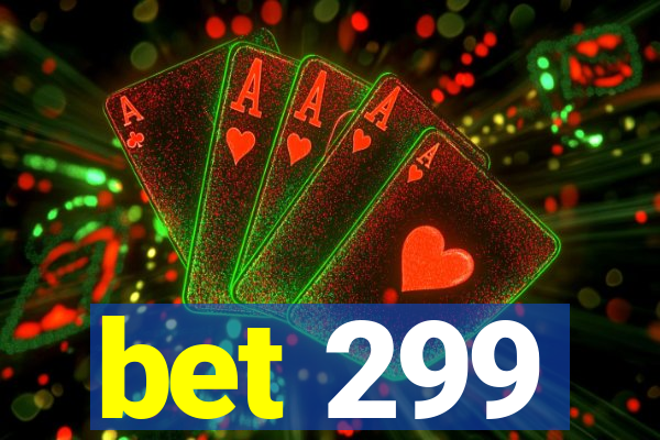 bet 299